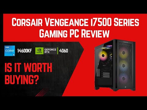 Corsair Vengeance i7500 Series Gaming PC Review -  Core i5 14600KF CPU - NVIDIA RTX 4060 Ti GPU