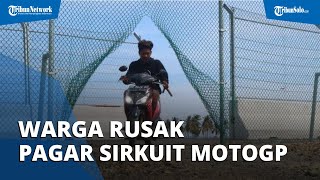 Kronologi Warga di dalam Kawasan Sirkuit MotoGP Mandalika Rusak Pagar Lintasan, Ini Penyebabnya
