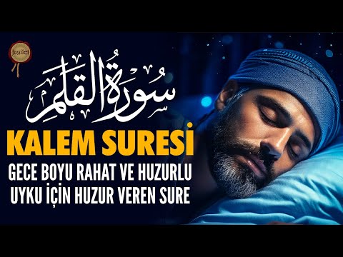 Gece Rahat ve Huzurlu Uyku İçin Rahatlatıcı Kalem Suresi Maşaallah