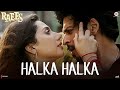 Halka Halka Raees Shah Rukh Khan Ram Sampath Sonu Nigam Shreya Ghoshal