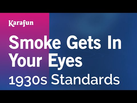 Smoke Gets in Your Eyes - 1930s Standards | Karaoke Version | KaraFun