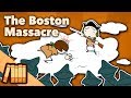 The Boston Massacre Snow And Gunpowder Extra History