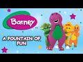 Barney A Fountain Of Fun Full Episode