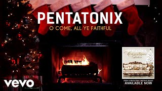 Pentatonix - O Come, All Ye Faithful (Yule Log)