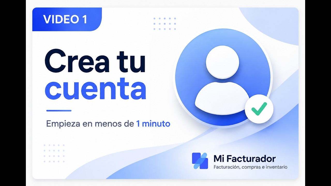 Cómo crear tu cuenta en Mi Facturador