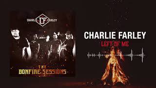 Charlie Farley - Left of Me (The Lacs cover)