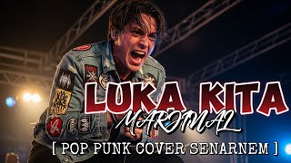 Download lagu LUKA KITA-Marjinal | Pop Punk Cover Senarnem mp3