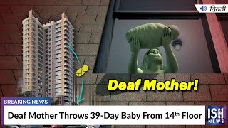 Deaf Mother Throws 39-Day Baby From 14th Floor