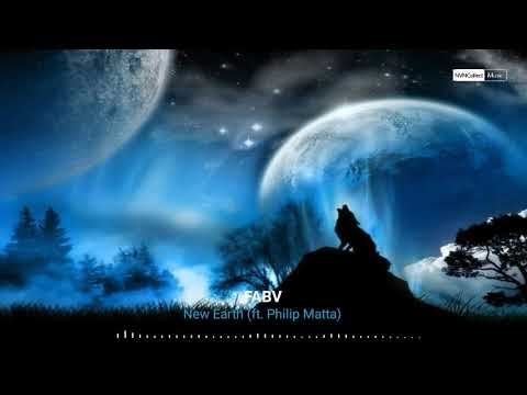 FABV - New Earth (ft. Philip Matta)