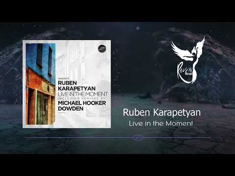PREMIERE: Ruben Karapetyan - Live in the Moment (Original Mix) [Movement Recordings]