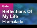 Reflections Of My Life - Marmalade | Karaoke Version | KaraFun Reflections Of My Life - Marmalade | Karaoke Version | KaraFun