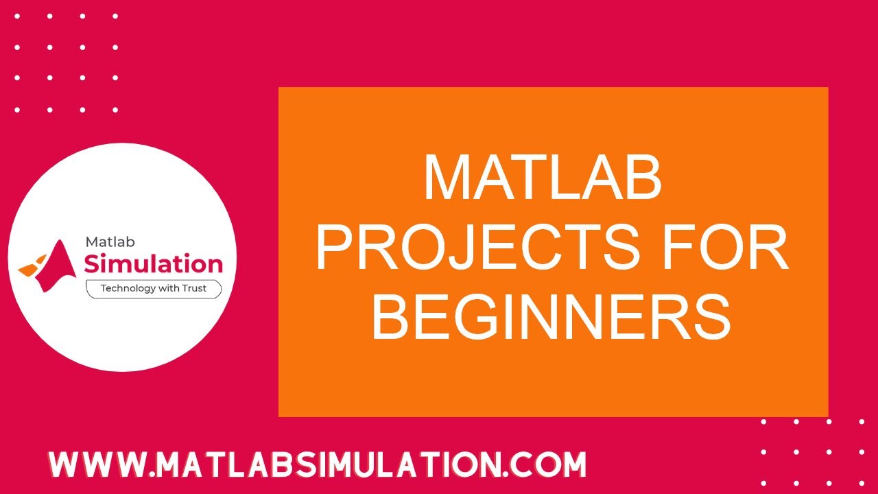 Matlab Projects for Beginners | Matlab Projects for Beginners with Source Code Help