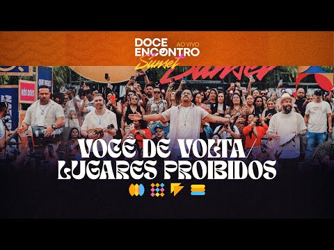 Doce Encontro - Você de Volta/ Lugares Proibidos