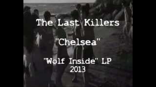 THE LAST KILLERS Chelsea (Wolf Inside LP 2013)