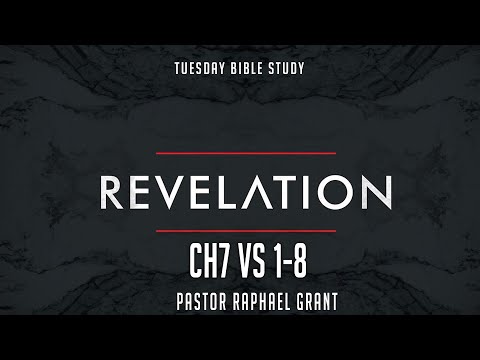 REVELATION CHAPTER 7 VERSES 1-8 | BY PASTOR RAPHAEL GRANT