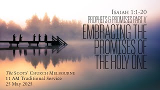 Embracing the Promises of the Holy One- Scots Church 11 AM Service - 25 May 2025 (LIVE)