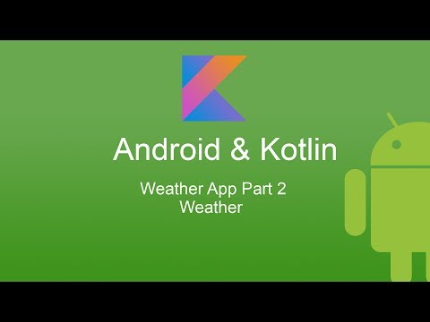Android Kotlin Tutorial Weather map part 2 full