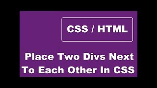 How To Place Two Divs Next To Each Other Using CSS - Making Divs Side by Side using CSS