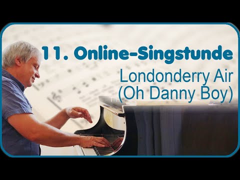 11. Online-Singstunde - Londonderry Air (Oh Danny Boy)