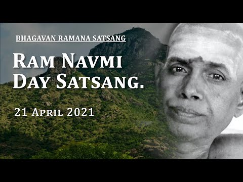 216. Bhagavan Ramana Satsang - Ram Navmi Day Satsang