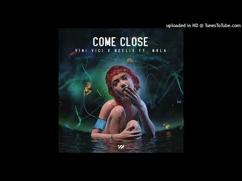 Vini Vici vs. Neelix ft. MKLA - Come Close (Extended)