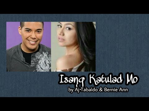 Isang Katulad Mo - Aj Tabaldo & Bernie Ann (with Lyrics)