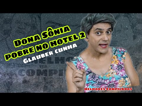 POBRE NO HOTEL 2 (GLAUBER CUNHA) *Dona Sônia*