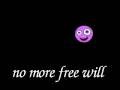The Bran Flakes - No More Free Will