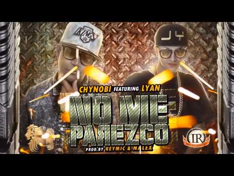 Lyan Ft Chynobi No Me Parezco