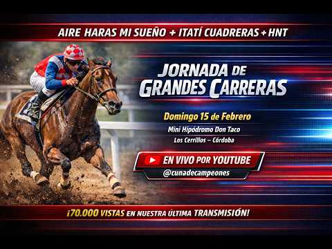 15-02-2026 - VIVO/DIRECTO - MINI HIPÓDROMO DON TACO - LOS CERRILLOS (CBA.) IMPERDIBLE JORNADA HÍPICA
