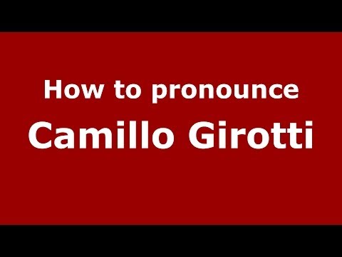 How to pronounce Camillo Girotti (Italian/Italy)  - PronounceNames.com