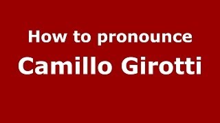 How to pronounce Camillo Girotti