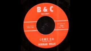 Herman Willis - Come On on B & C Records