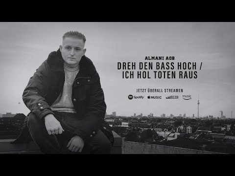 ALMANI AOB - DREH DEN BASS HOCH / ICH HOL TOTEN RAUS (prod. BULLETBEATS / CONTRABEATZ)
