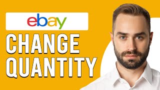 How To Change Quantity On eBay (How To Update Quantity On eBay)