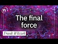 The strong force: holding our universe together | Frank Wilczek