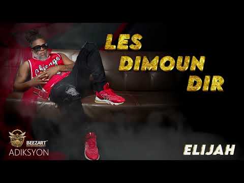 Elijah - Les Dimoun dir (Adiksyon Album) (Elijah 2024)