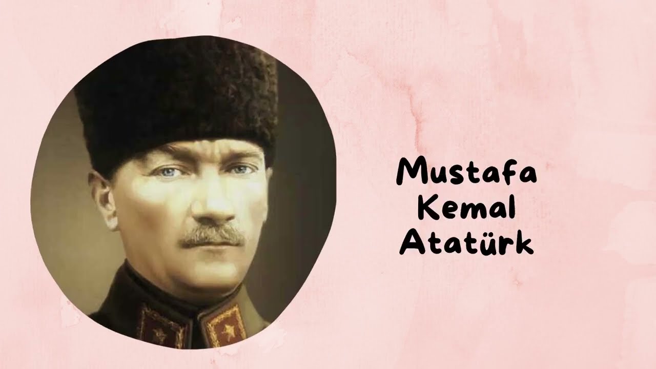 Mustafa Kemal Atatürk - Kauna-unahang Pangulo ng Turkey