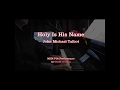 Holy Is His Name - John Michael Talbott
