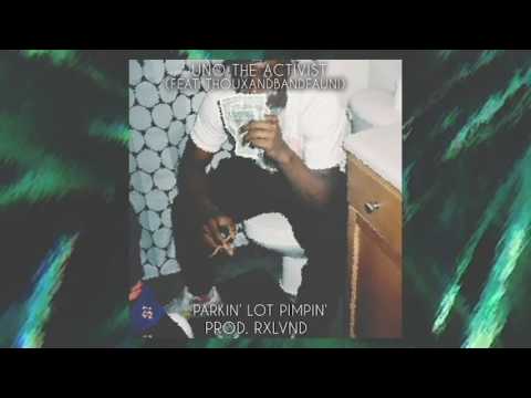 UnoTheActivist - "Parkin Lot Pimpin" featuring ThouxanbandFauni