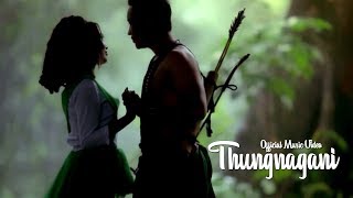 Thungnagani - Official Music Video Release