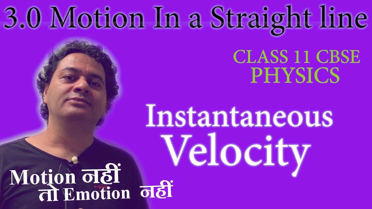 Hindi: Part 7: Instantaneous Velocity||Motion in a Straight line||Class 11||Physics||cbse