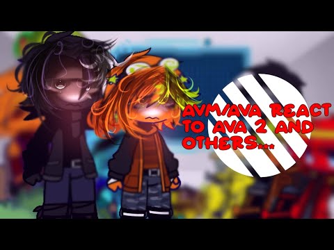 AVM/AVA react to AVA 2 and others... //GACHA//2/2 ||Original idk?? ||🇺🇸 // new styles!!