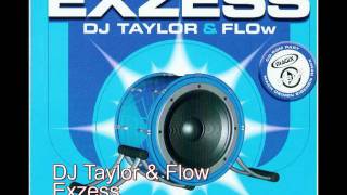 DJ Taylor & Flow -- Exzess
