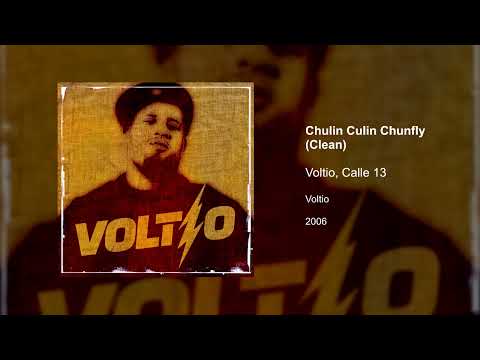 Voltio, Calle 13 - Chulin Culin Chunfly (Clean version)