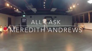 All I Ask - Meredith Andrews | Choreography By Cheryl