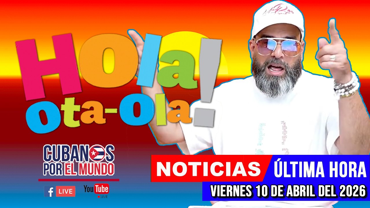 Alex Otaola en vivo, noticias de Cuba - Hola! Ota-Ola (viernes 10 de abril del 2026)