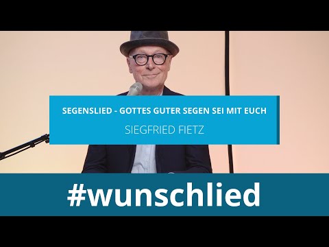 Siegfried Fietz singt 'Segenslied - Gottes guter Segen sei mit euch' #wunschlied