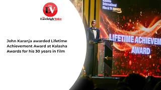 John Karanja awarded the Lifetime Achievement Award at the Kalasha Awards for his 30 years in film