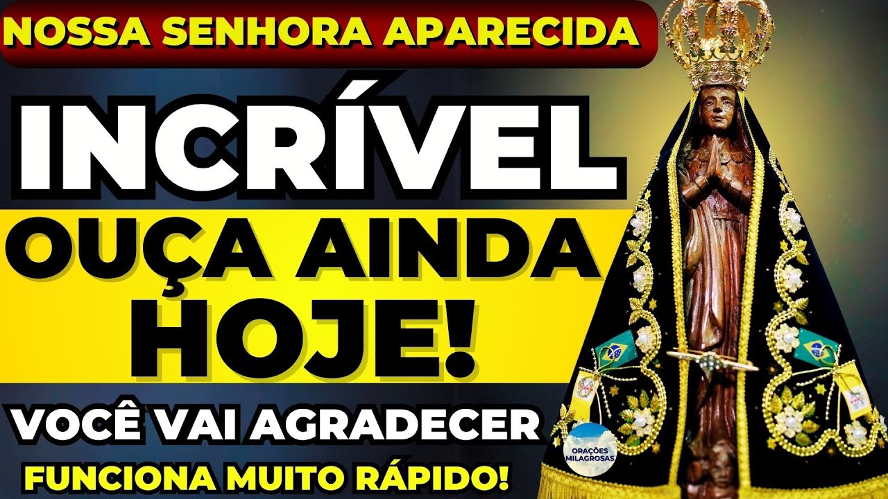 ✨NOSSA SENHORA APARECIDA 🙌PEÇA PELO SEU MILAGRE IMPOSSÍVEL QUE ELE VIRÁ RAPIDAMENTE🙏